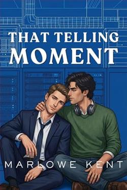 That Telling Moment by Marlowe Kent