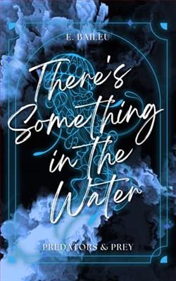 There's Something in the Water by E. Baileu