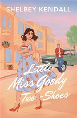 Little Miss Goody Two-Shoes by Shelbey Kendall