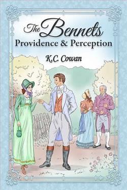 The Bennets: Providence & Perception by K.C. Cowan