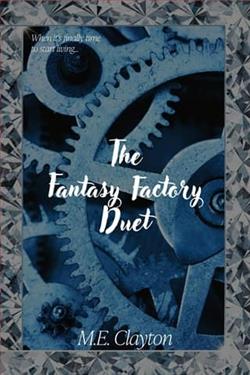 The Fantasy Factory Duet by M.E. Clayton