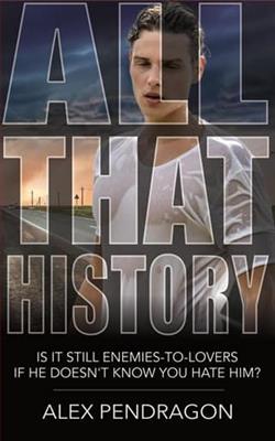 All That History by Alex Pendragon