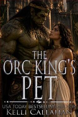 The Orc King's Pet by Kelli Callahan