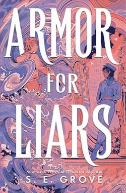 Armor for Liars by S.E. Grove