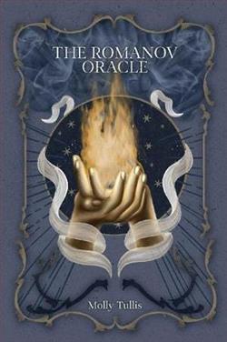 The Romanov Oracle by Molly Tullis