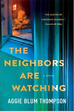 The Neighbors Are Watching by Aggie Blum Thompson