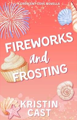 Fireworks & Frosting by Kristin Cast
