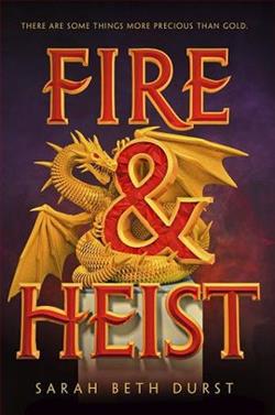Fire and Heist by Sarah Beth Durst