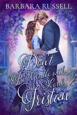 Don't Be Gentle with Lord Tristan by Barbara Russell