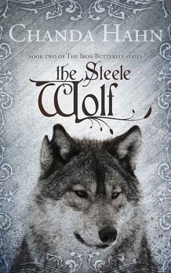 The Steele Wolf (Iron Butterfly 2) by Chanda Hahn