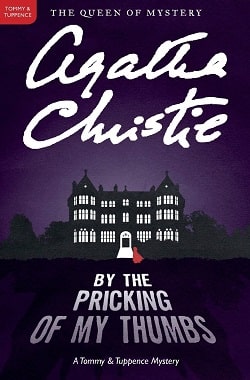 By the Pricking of My Thumbs (Tommy & Tuppence 4) by Agatha Christie