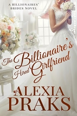 The Billionaire's Hired Girlfriend (Kiwi Bride 1) by Alexia Praks