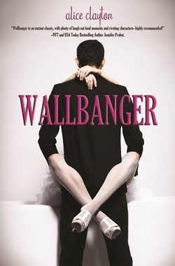 Wallbanger (Cocktail 1) by Alice Clayton