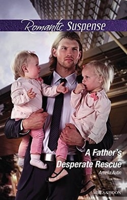 A Father's Desperate Rescue (Man on a Mission 5) by Amelia Autin