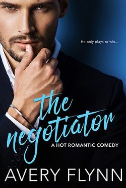The Negotiator (Harbor City 1) by Avery Flynn