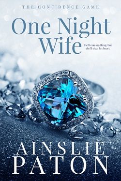 One Night Wife (The Confidence Game 1) by Ainslie Paton