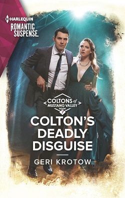 Colton's Deadly Disguise (Coltons of Mustang Valley) by Geri Krotow