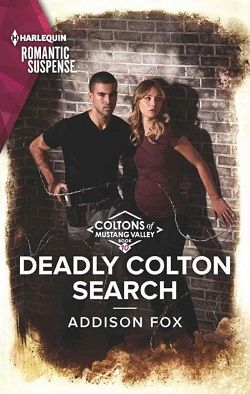 Deadly Colton Search (Coltons of Mustang Valley) by Addison Fox