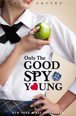 Only the Good Spy Young (Gallagher Girls 4) by Ally Carter