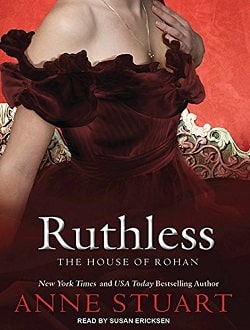 Ruthless (The House of Rohan 1) by Anne Stuart