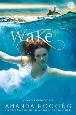 Wake (The Watersong Quartet 1) by Amanda Hocking