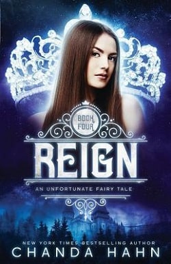 Reign (An Unfortunate Fairy Tale 4) by Chanda Hahn