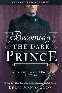 Becoming the Dark Prince (Stalking Jack the Ripper 3.50) by Kerri Maniscalco