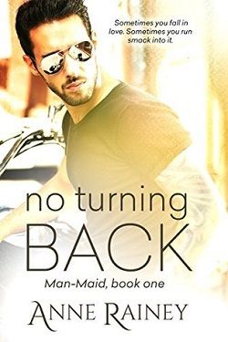 No Turning Back (Man-Maid 1) by Anne Rainey