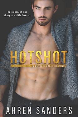 Hotshot (The Bennett Brothers 1) by Ahren Sanders