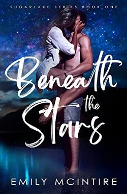 Beneath the Stars (Sugarlake 1) by Emily McIntire