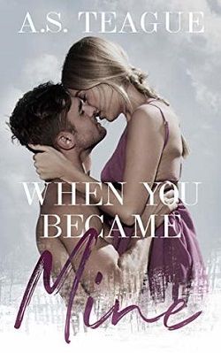 When You Became Mine by AS Teague