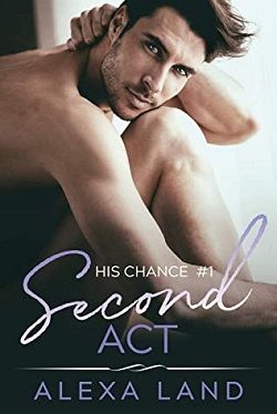 Second Act (His Chance 1) by Alexa Land