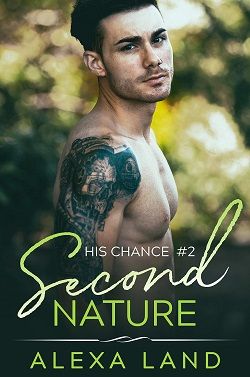Second Nature (His Chance 2) by Alexa Land