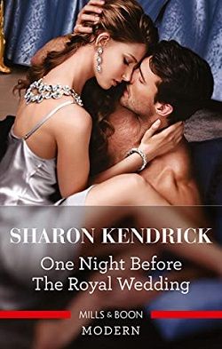 One Night Before The Royal Wedding by Sharon Kendrick