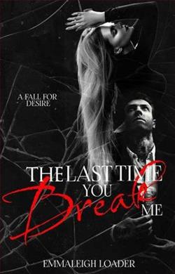 The Last Time You Break Me by Emmaleigh Loader