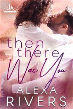 Then There Was You by Alexa Rivers