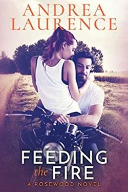Feeding the Fire (Rosewood 2) by Andrea Laurence
