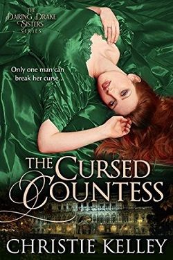 The Cursed Countess (The Daring Drake Sisters 1) by Christie Kelley