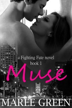 Muse (Fighting Fate) by Maree Green