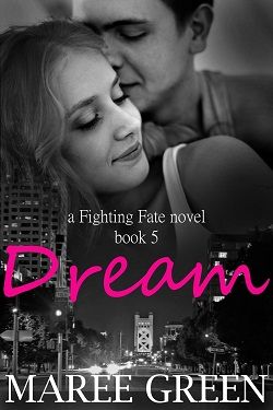 Dream (Fighting Fate) by Maree Green
