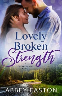 Lovely Broken Strength by Abbey Easton