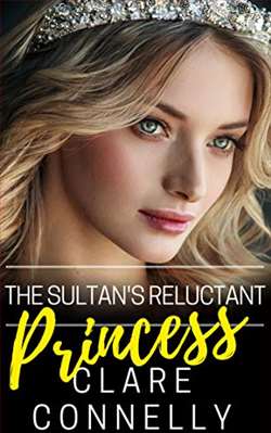 The Sultan's Reluctant Princess by Clare Connelly