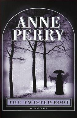 The Twisted Root (William Monk 10) by Anne Perry