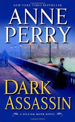 Dark Assassin (William Monk 15) by Anne Perry