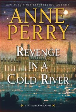 Revenge in a Cold River (William Monk 21) by Anne Perry