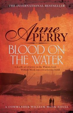 Blood on the Water (William Monk 19) by Anne Perry
