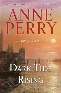 Dark Tide Rising (William Monk 22) by Anne Perry