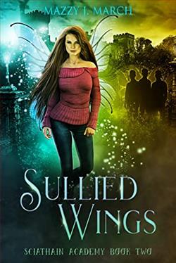 Sullied Wings (Sciathain Academy 2) by Mazzy J. March