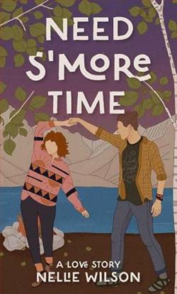 Need S'More Time by Nellie Wilson