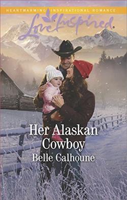 Her Alaskan Cowboy (Alaskan Grooms 7) by Belle Calhoune
